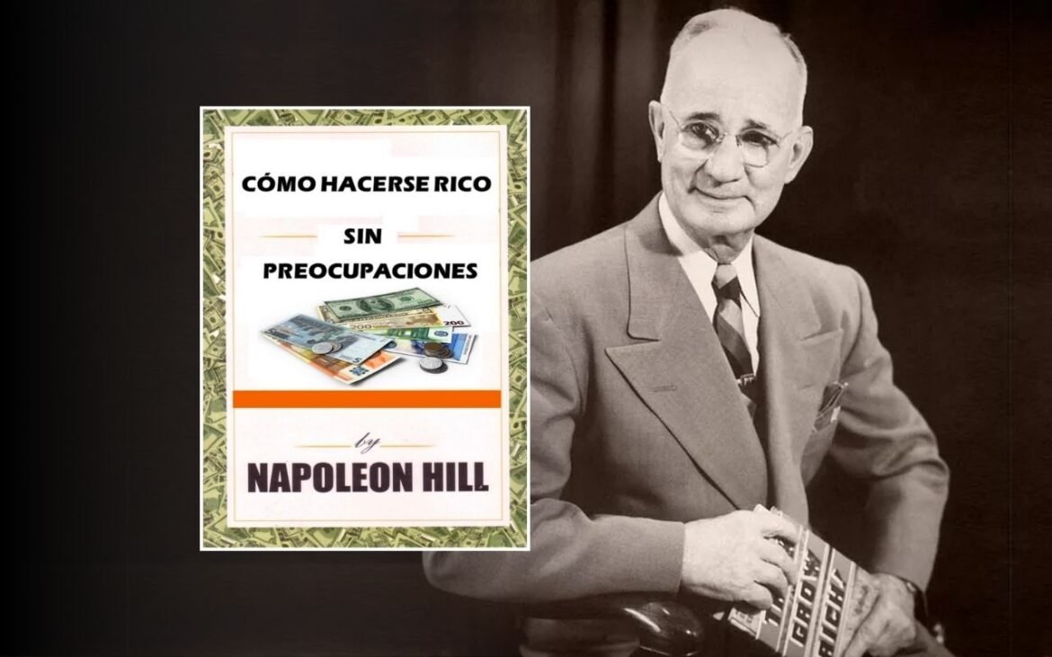 Resumen del Libro Cómo Hacerse Rico sin Preocupaciones de Napoleon Hill