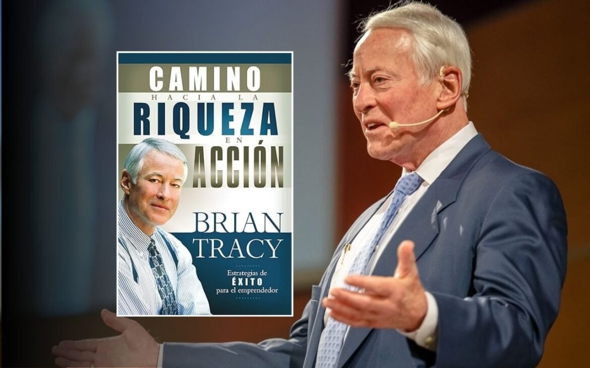 Resumen del Libro El Camino Hacia la Riqueza de Brian Tracy