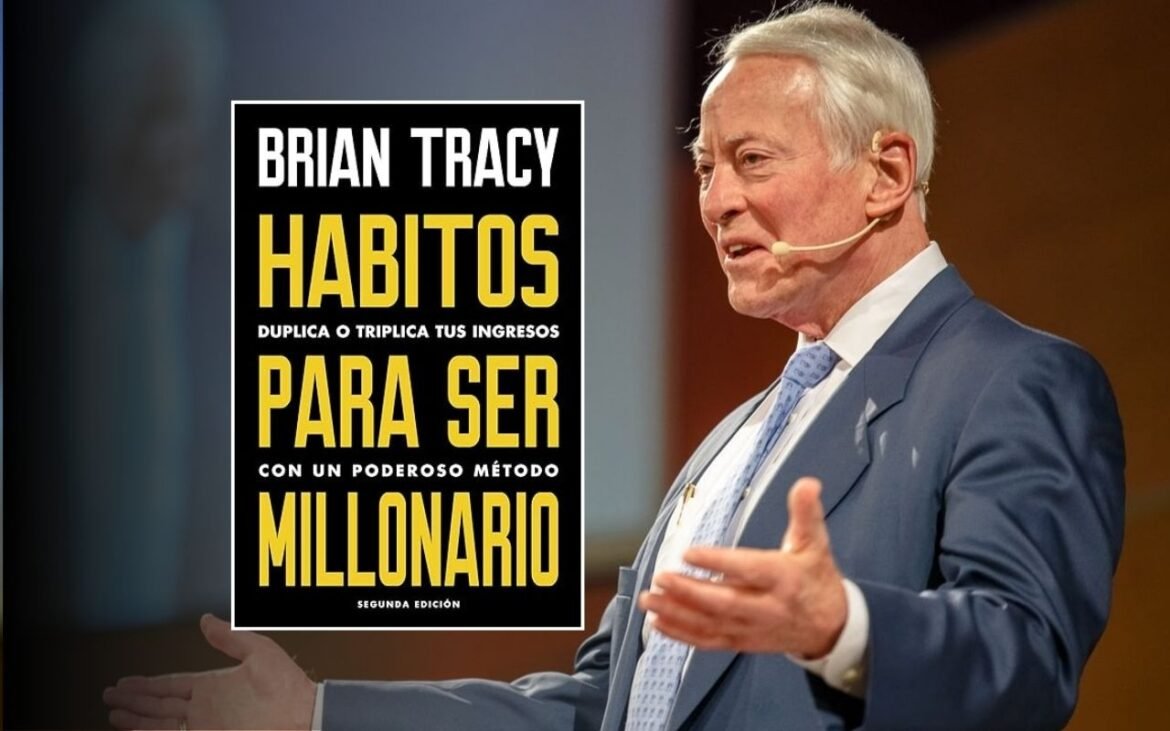 Resumen del Libro Hábitos para ser millonario de Brian Tracy