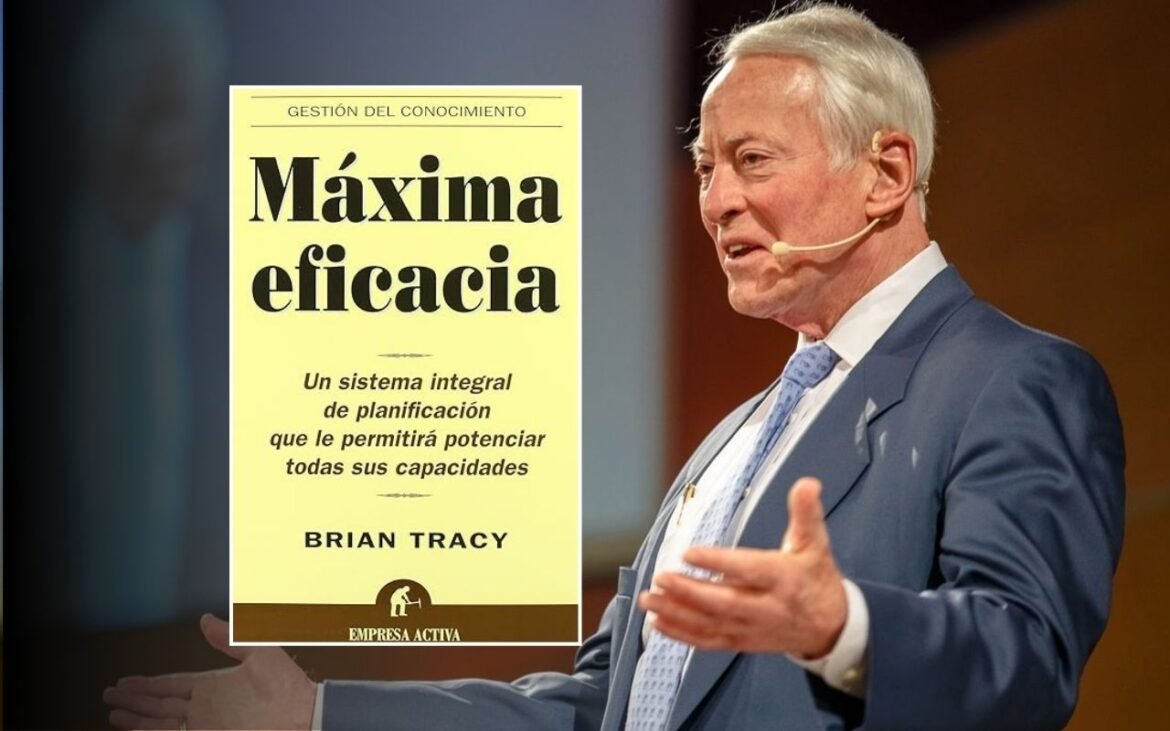 Resumen del Libro Máxima Eficacia de Brian Tracy