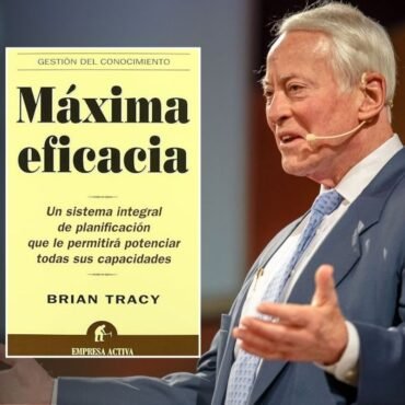 Resumen del Libro Máxima Eficacia de Brian Tracy