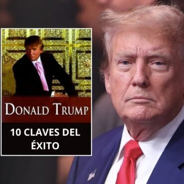 Resumen del Libro las 10 claves para alcanzar el éxito de Donald Trump