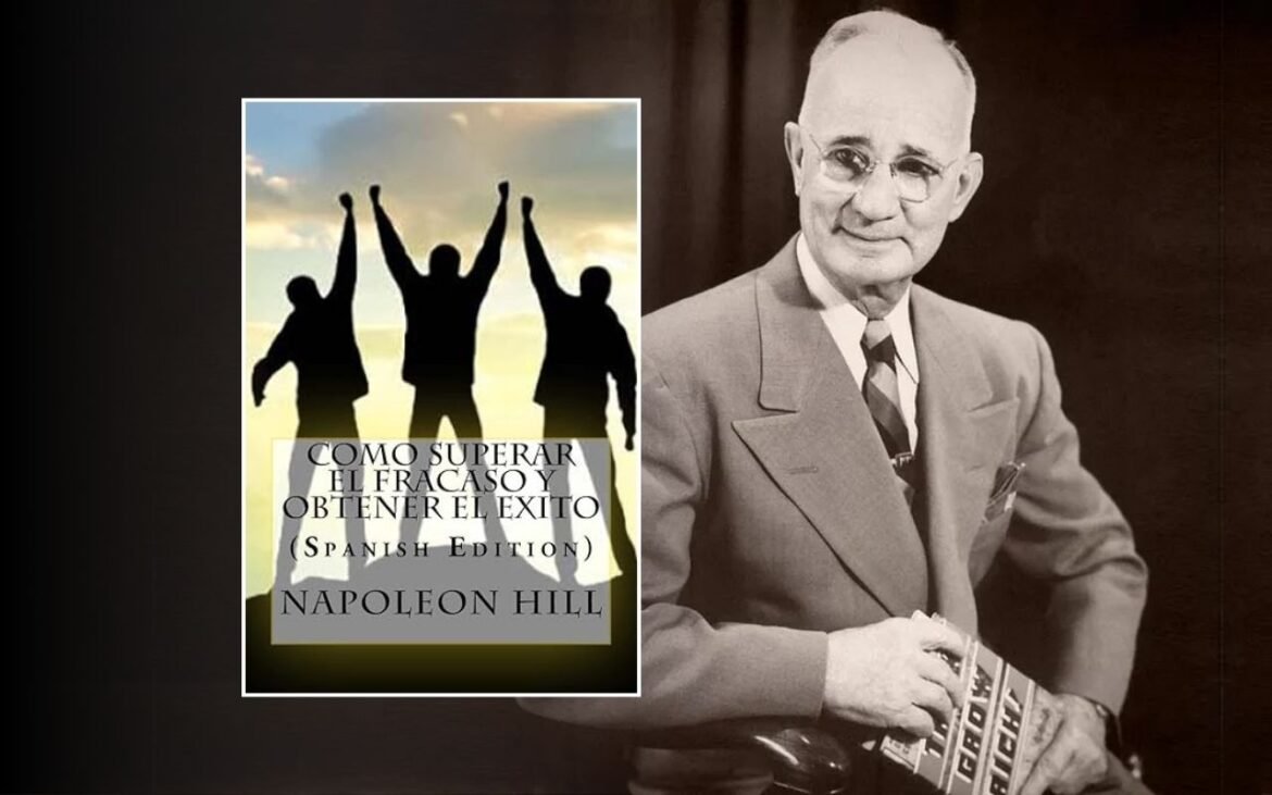 Resumen del libro Cómo Superar el Fracaso y Obtener el Éxito de Napoleon Hill