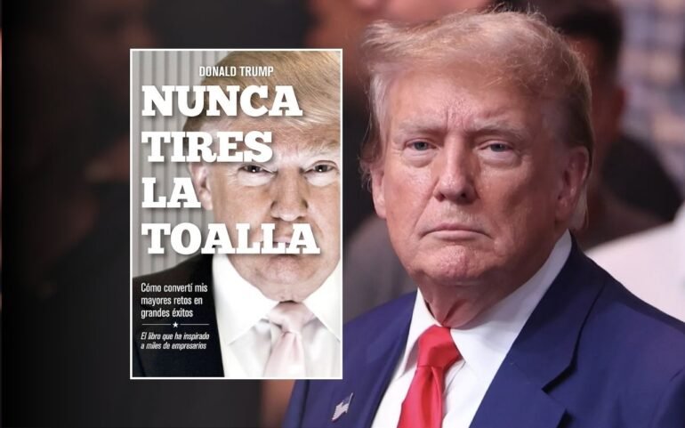 Resumen del Libro Nunca Tires la Toalla de Donald Trump